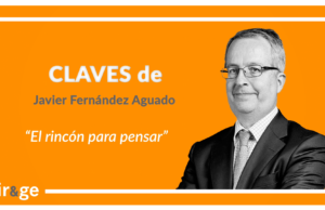 Claves de Javier Fernández Aguado ‘El rincón para pensar’