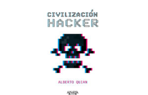 civilizacion-hacker-alberto-quian-anaya-multimedia