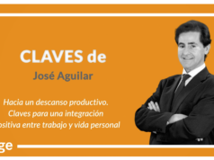 Claves de José Aguilar: ‘Hacia un descanso productivo. Claves para una integración positiva entre trabajo y vida personal’