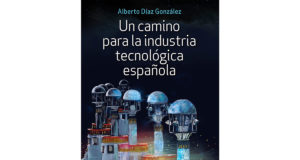 camino-industria-tecnologica-espanola-alberto-diaz-gonzalez-ediciones-piramide