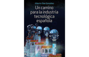 camino-industria-tecnologica-espanola-alberto-diaz-gonzalez-ediciones-piramide