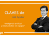 Claves de José Aguilar ‘Inteligencia artificial y creatividad de los equipos’
