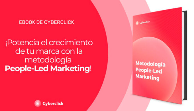 metodologia-people-led-marketing-nuevo-ebook-cyberclick-hacer-crecer-marcas